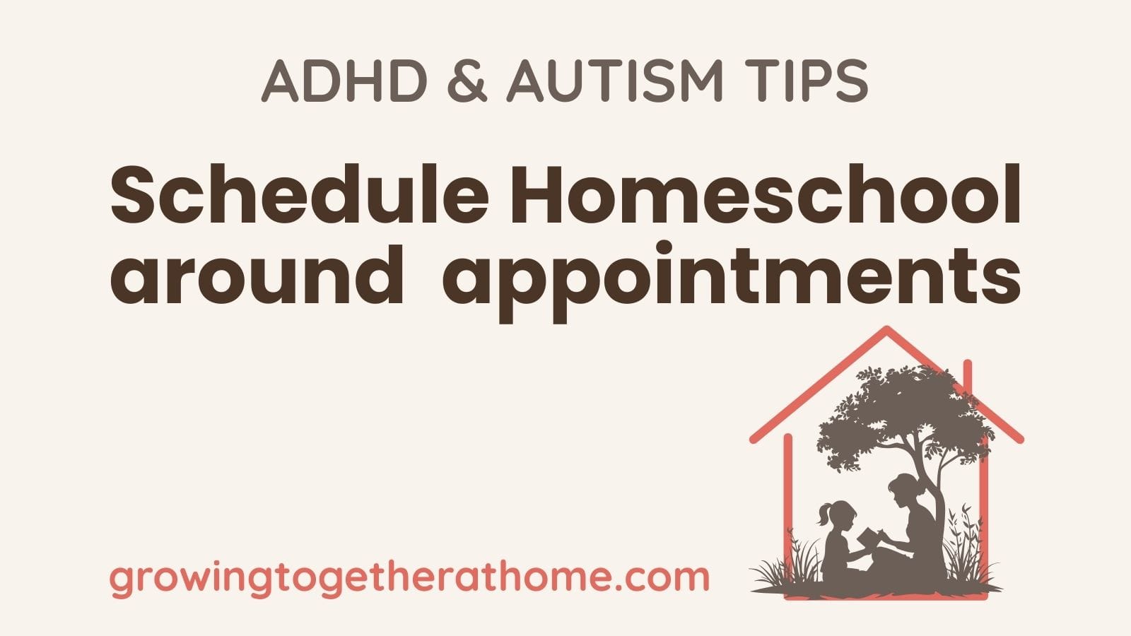 Blog post featured image for "Schedule Homeschool Around Therapy Appointments" from growingtogetherathome.com