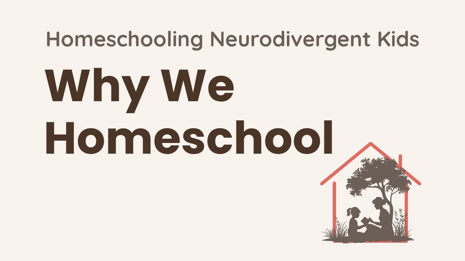 Why we homeschool neurodivergent kids — Growing Together at Home