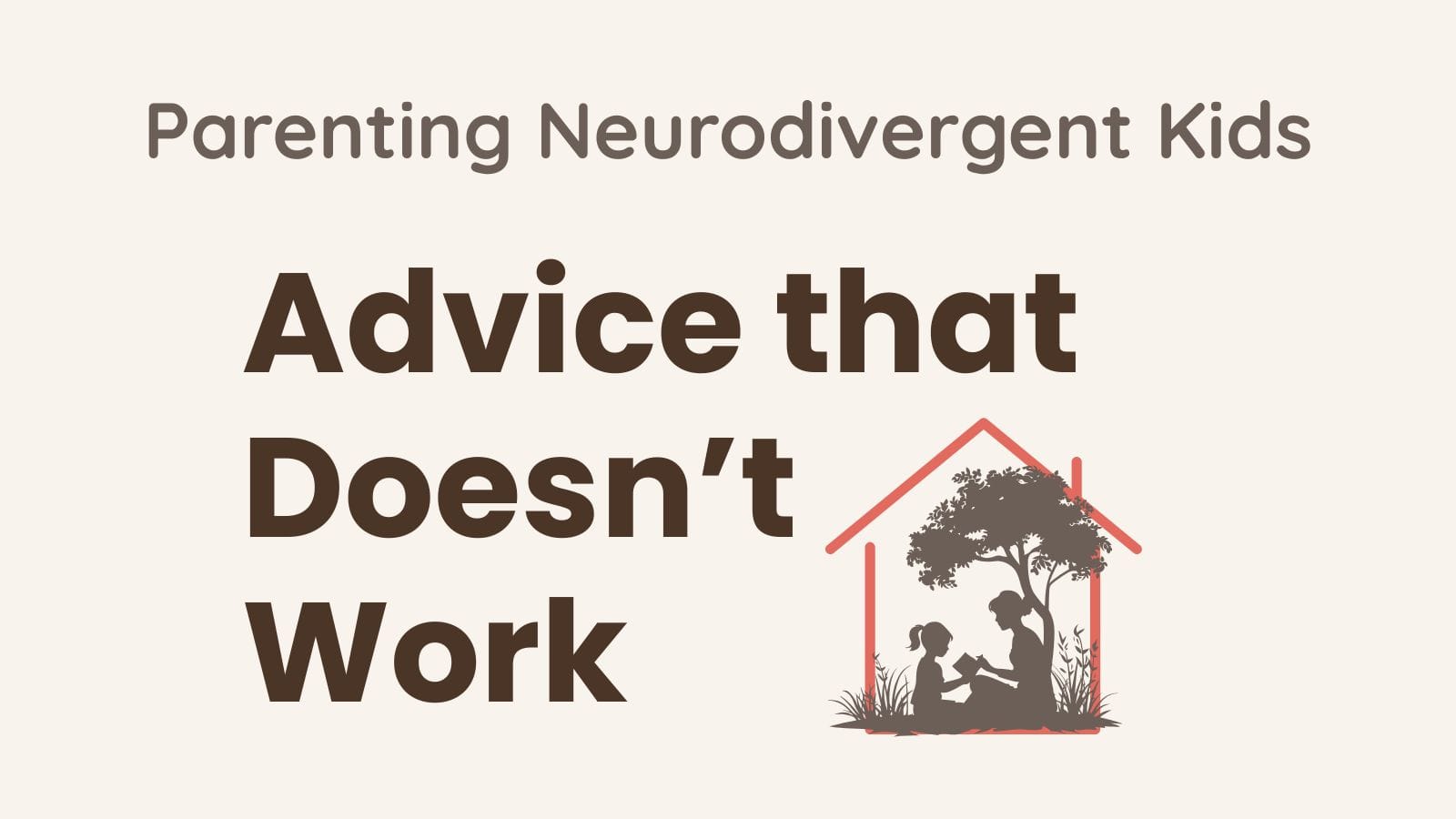 Parenting advice that doesn't work for neurodivergent kids — and what does instead
