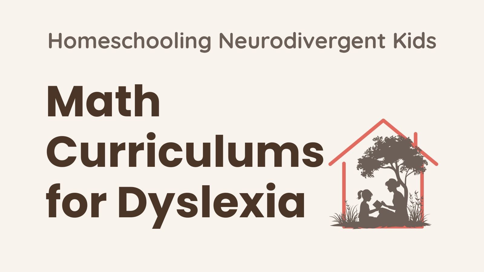 Math Curriculums for Dyslexia: Our Real Homeschool Journey