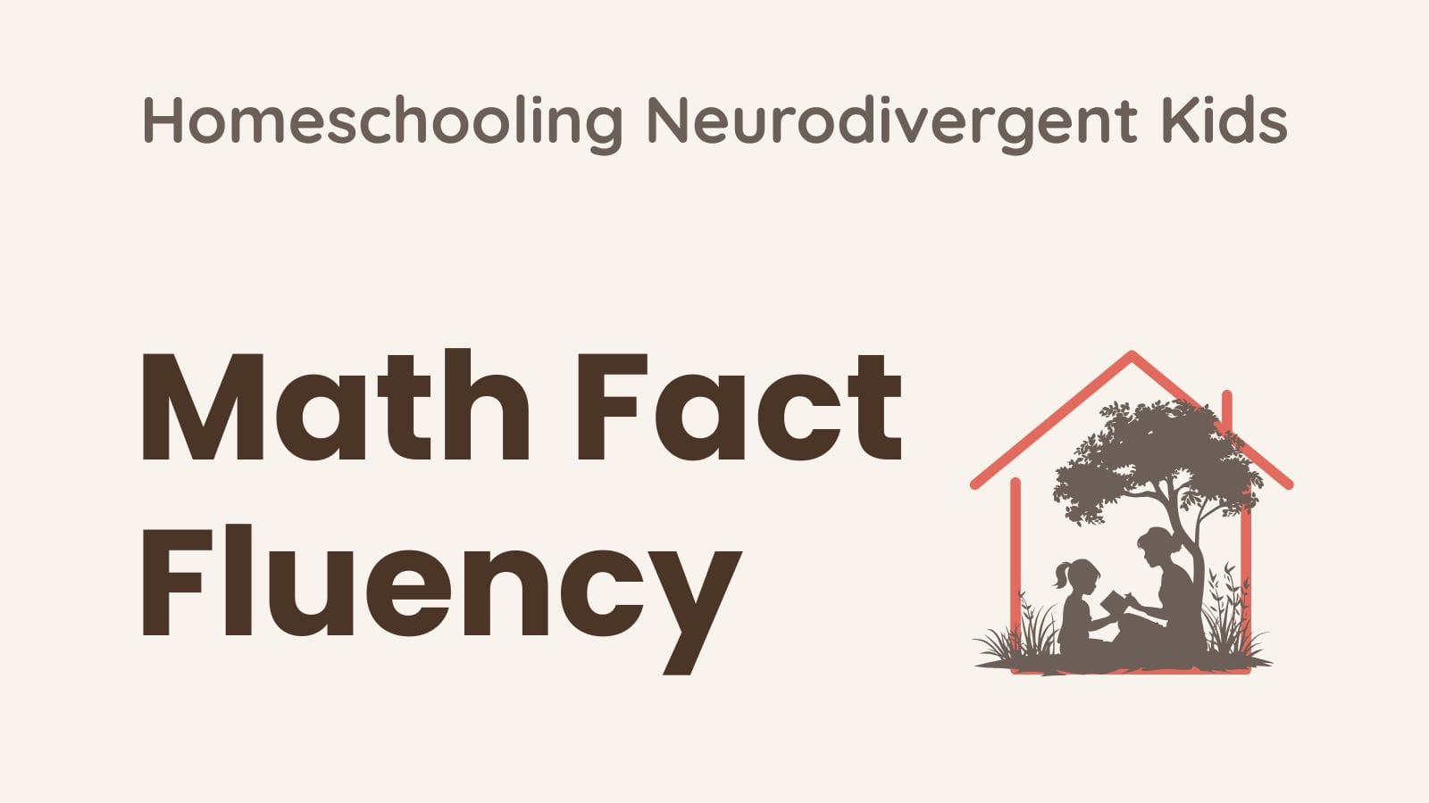 Math Fact Fluency for Homeschooling Neurodivergent Kids